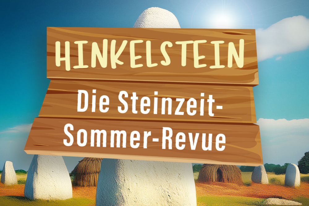 Hinkelstein, die Steinzeit, Sommer Revue